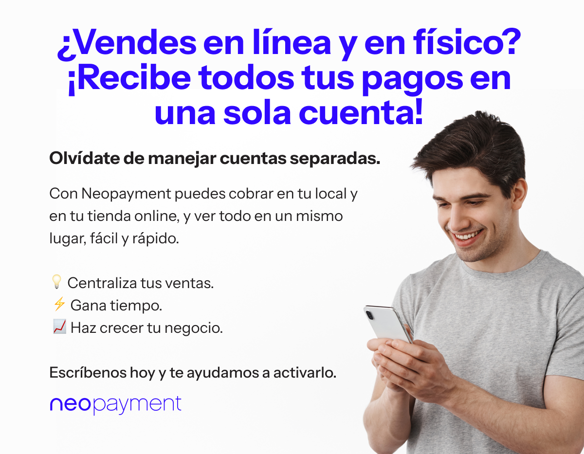 Recibe pagos en línea y físicos en una sola cuenta en Panamá con Neopayment – Solución para centralizar ventas.